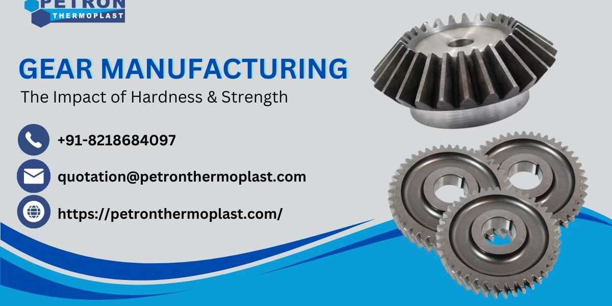 Gear Manufacturing - The Impact of Hardness & Strength